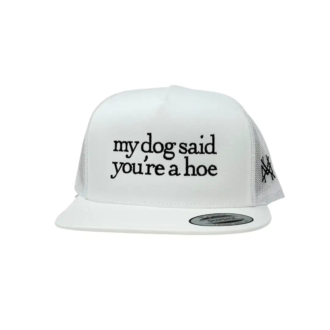 My Dog Said You're a Hoe