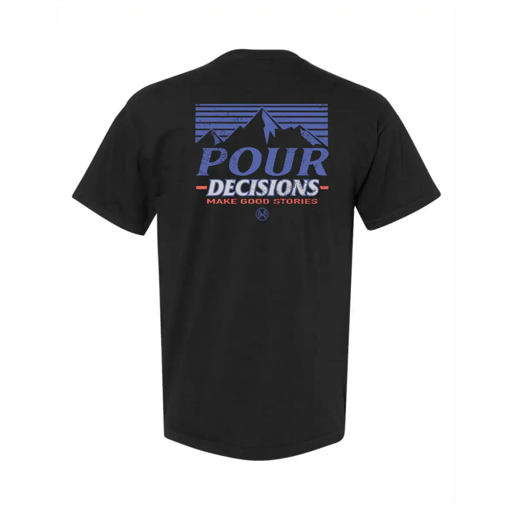 Pour Decisions T-Shirt
